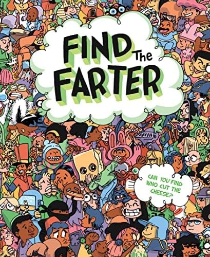 Find the Farter: Find Who Cut the Cheese in this Silly Seek and Find Fart Book for Kids (Funny Stocking Stuffer & White Elephant Gag Gift)