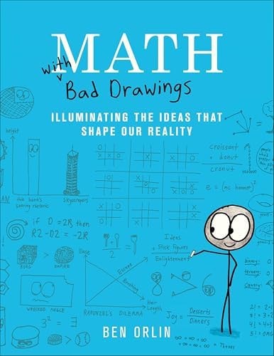 Math with Bad Drawings: Illuminating the Ideas That Shape Our Reality