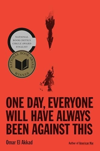 One Day, Everyone Will Have Always Been Against This: National Book Award