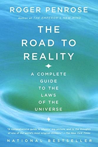 The Road to Reality: A Complete Guide to the Laws of the Universe