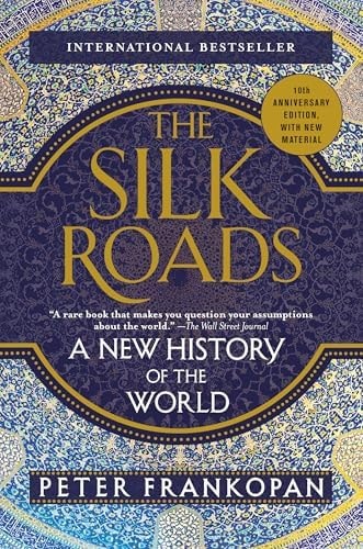 The Silk Roads: A New History of the World